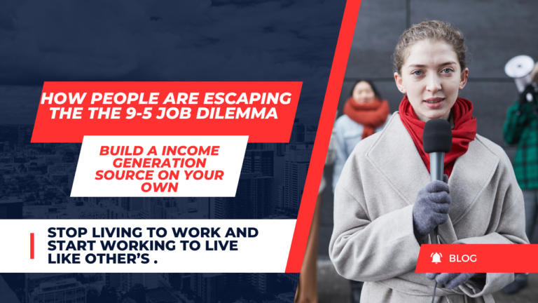 how people are escaping the The 9-5 job Dilemma and building their own income generation source's4